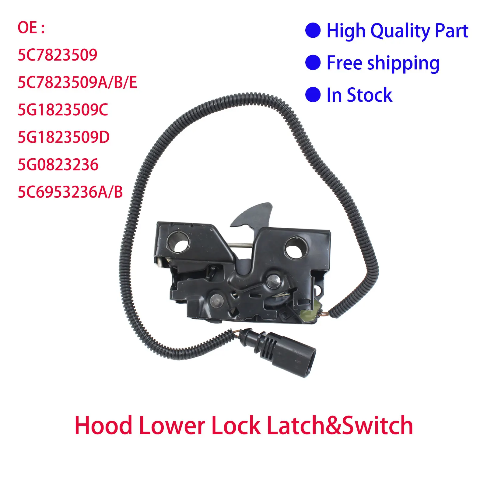 Hood Lower Lock Latch&Switch 5C7823509 5C7823509A/B/E 5G1823509C 5G1823509D 5G0823236 5C6953236A/B For VW GTI Golf Jetta Passat
Hood Lower Lock Latch&Switch 5C7823509 5C7823509A/B/E 5G1823509C 5G1823509D 5G0823236 5C6953236A/B For VW GTI Golf Jetta Passat