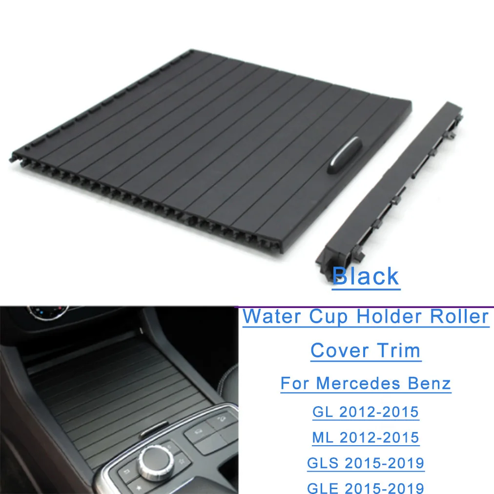 For Benz GL X166 ML/GLS W166 GLE W292 Water Cup Holder Roller Cover Trim
For Benz GL X166 ML/GLS W166 GLE W292 Water Cup Holder Roller Cover Trim