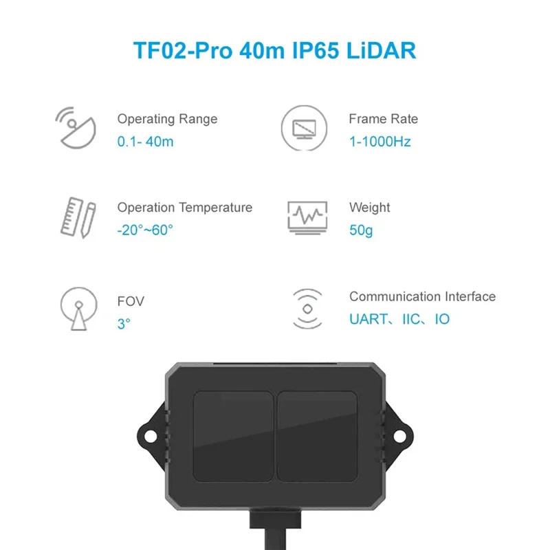 -A99Z TF02 Pro Mid-Range Distance Sensor, 1000Hz Frame Rate And 40Meters Operating Range Lidar Module For Indoor/Outdoor/Robot
-A99Z TF02 Pro Mid-Range Distance Sensor, 1000Hz Frame Rate And 40Meters Operating Range Lidar Module For Indoor/Outdoor/Robot
