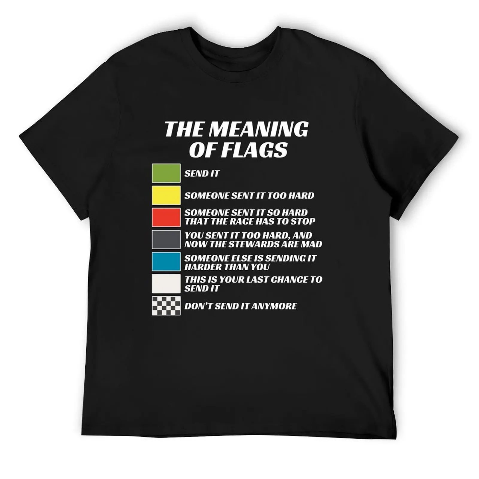 The Meaning of Racing Flags, Just Gonna Send It, Race Flags, Karting Flag T-Shirt cotton graphic tees men t shirts high quality
The Meaning of Racing Flags, Just Gonna Send It, Race Flags, Karting Flag T-Shirt cotton graphic tees men t shirts high quality