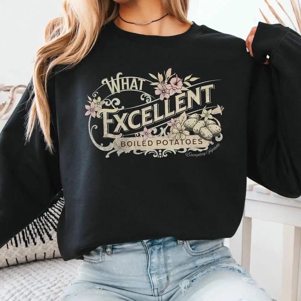 What Excellent Boiled Potatoes Pride and Prejudice Jane Austen Sweatshirt Vintage Funny Apparel Trendy Casual Sweater Streetwear
What Excellent Boiled Potatoes Pride and Prejudice Jane Austen Sweatshirt Vintage Funny Apparel Trendy Casual Sweater Streetwear