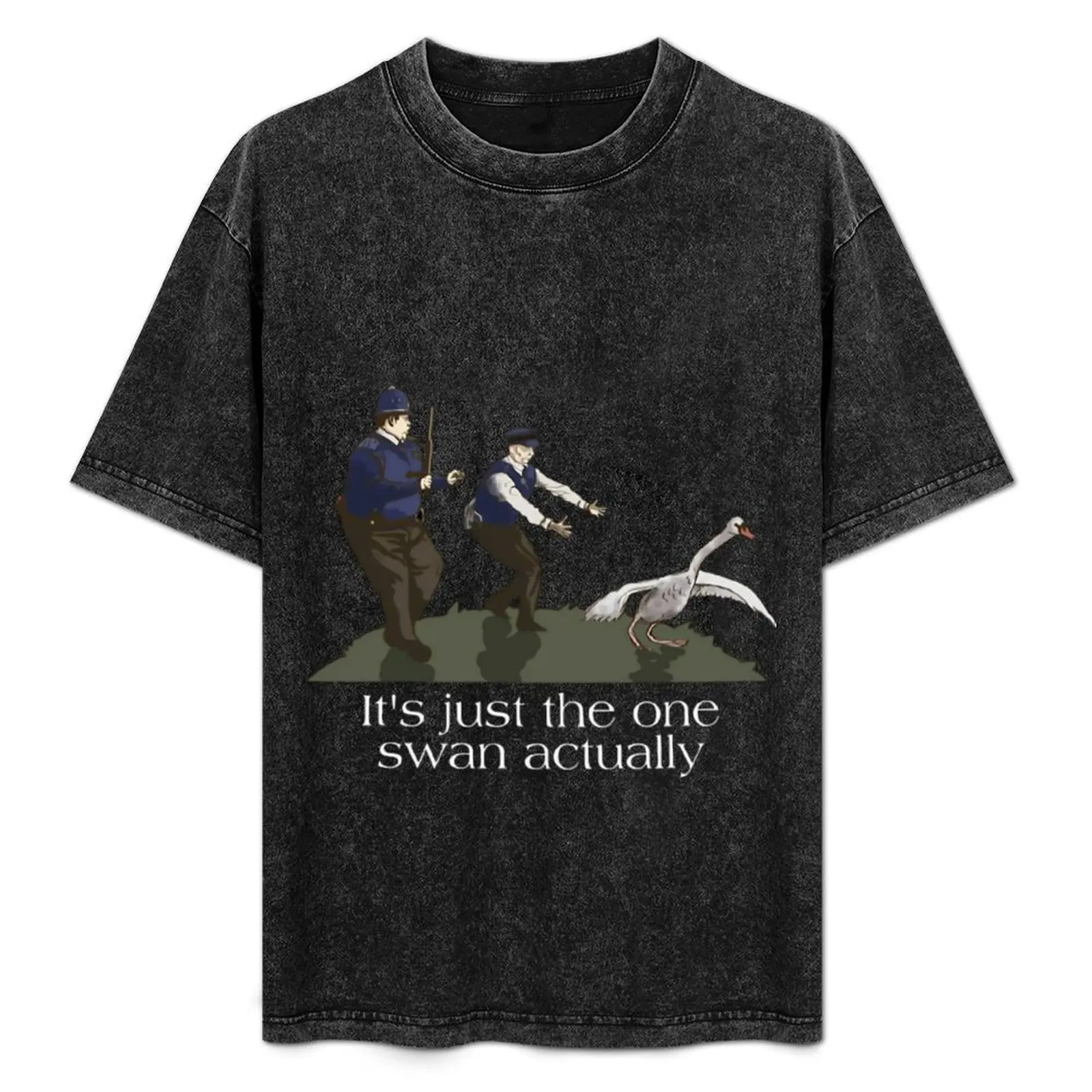 Hot Fuzz Quote Danny Butterman Swan T-Shirt Lightweight Casual Summer T-Shirt
Hot Fuzz Quote Danny Butterman Swan T-Shirt Lightweight Casual Summer T-Shirt