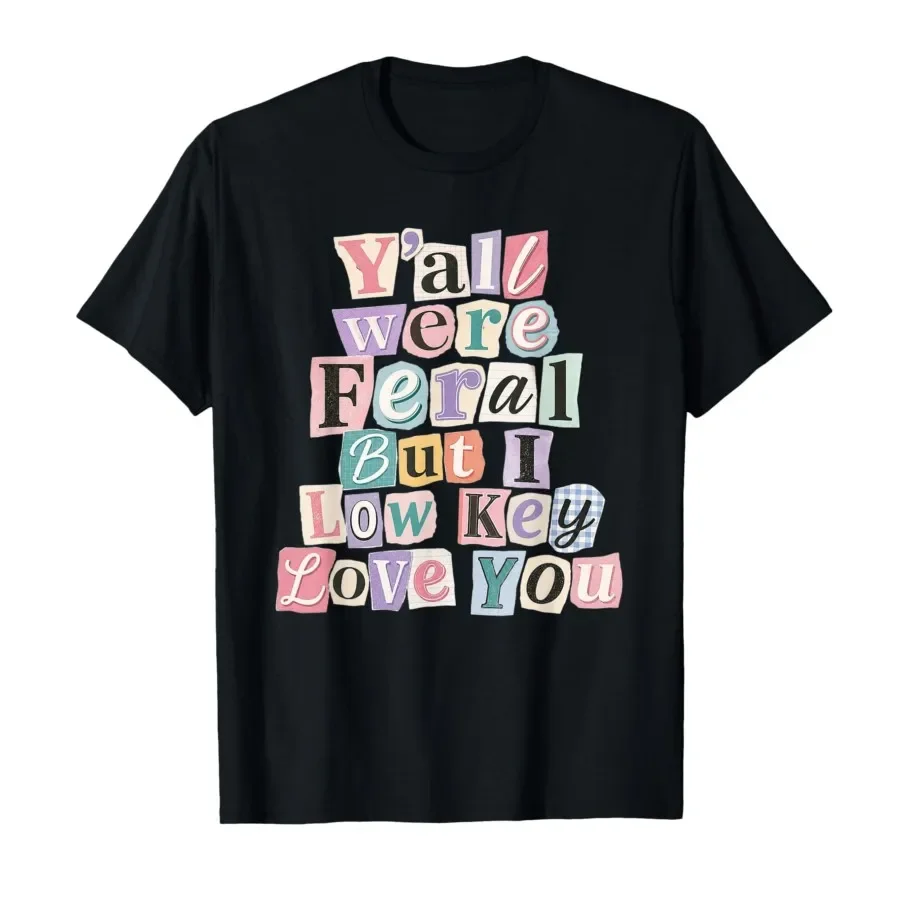 Funny Teacher Humor Y'all were Feral But I Low Key Love You T-shirt For Men Women 100% Cotton T Shirts Short Sleeve Tops 0501-3
Funny Teacher Humor Y'all were Feral But I Low Key Love You T-shirt For Men Women 100% Cotton T Shirts Short Sleeve Tops 0501-3