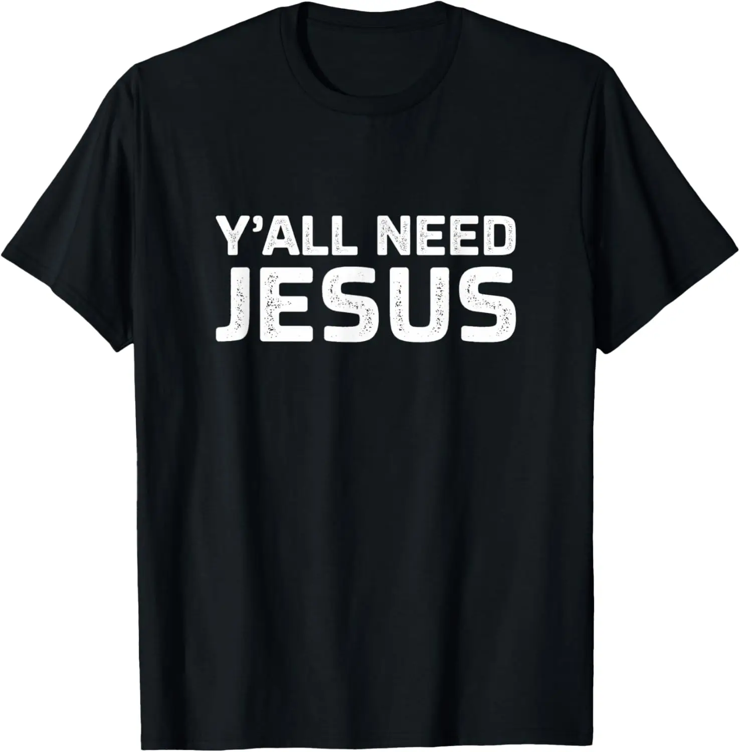 Y'all Need Jesus - Vintage Style - T-Shirt
Y'all Need Jesus - Vintage Style - T-Shirt