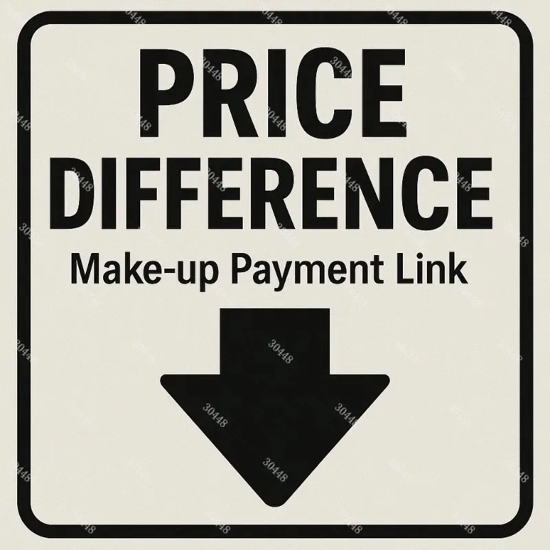 Price Difference Link Extra Payment for Shipping or Custom Order Contact Customer Service Before Purchase
Price Difference Link Extra Payment for Shipping or Custom Order Contact Customer Service Before Purchase