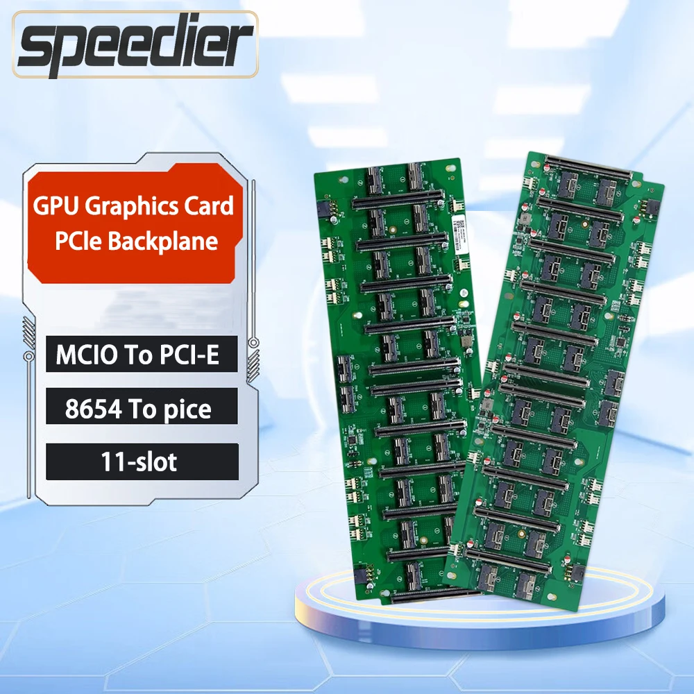 8 Card 11-slot GPU Graphics Card 10 Card Baseplate 8654 To PCIE 4.0 X16 Server Motherboard MCIO To PCI-E 5.0 X16 40mm slot spaci
8 Card 11-slot GPU Graphics Card 10 Card Baseplate 8654 To PCIE 4.0 X16 Server Motherboard MCIO To PCI-E 5.0 X16 40mm slot spaci