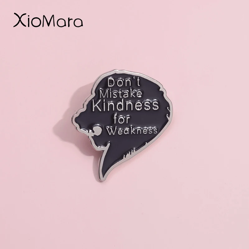 Don'T Mistake Kindness For Weakness Enamel Pins Custom Proverbs Quotes Brooch Lapel Badges Animal Jewelry Gift For Woman Friends
Don'T Mistake Kindness For Weakness Enamel Pins Custom Proverbs Quotes Brooch Lapel Badges Animal Jewelry Gift For Woman Friends