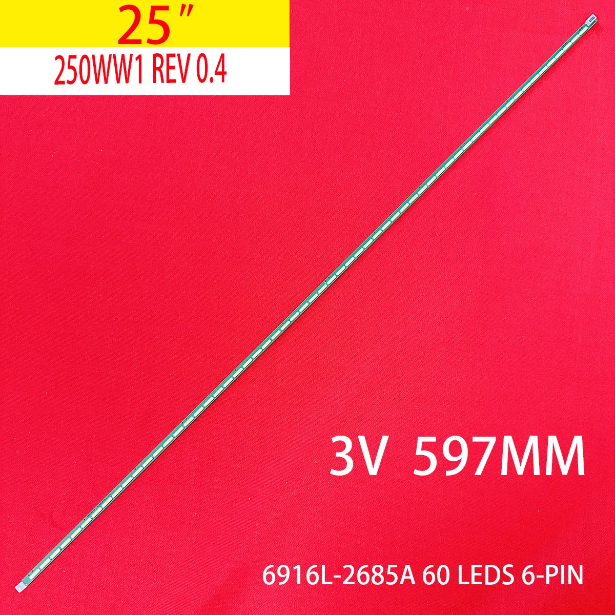 1Pcs/1Set LED Backlight Strip 60 Led for 25UM58-P 6916L-2685a 250WW1 REV 0.4
1Pcs/1Set LED Backlight Strip 60 Led for 25UM58-P 6916L-2685a 250WW1 REV 0.4