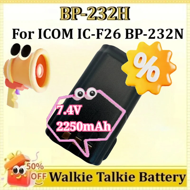 BP-232H 7.4V 2250mAh for ICOM Walkie Talkie IC-F26 BP-232N Upgraded BP-232H Two Way Radios Extra Lithium-ion Battery
BP-232H 7.4V 2250mAh for ICOM Walkie Talkie IC-F26 BP-232N Upgraded BP-232H Two Way Radios Extra Lithium-ion Battery