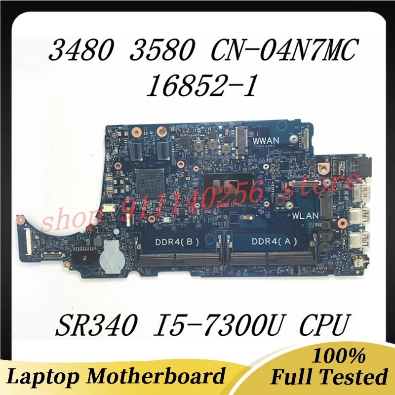 CN-04N7MC 04N7MC 4N 7MC Высококачественная материнская плата для ноутбука Dell 3480 3580 с процессором SR340 I5-7300U 16852-1 100% Полная работа
CN-04N7MC 04N7MC 4N 7MC Высококачественная материнская плата для ноутбука Dell 3480 3580 с процессором SR340 I5-7300U 16852-1 100% Полная работа