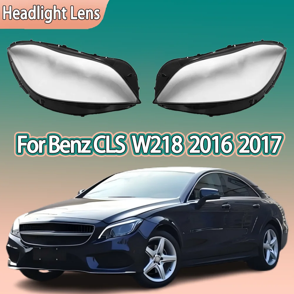 Headlight Cover For Mercedes-Benz CLS W218 2016 2017 Headlight Cover Replacement Front Car Light Auto Shell Lampcover Lampshade
Headlight Cover For Mercedes-Benz CLS W218 2016 2017 Headlight Cover Replacement Front Car Light Auto Shell Lampcover Lampshade