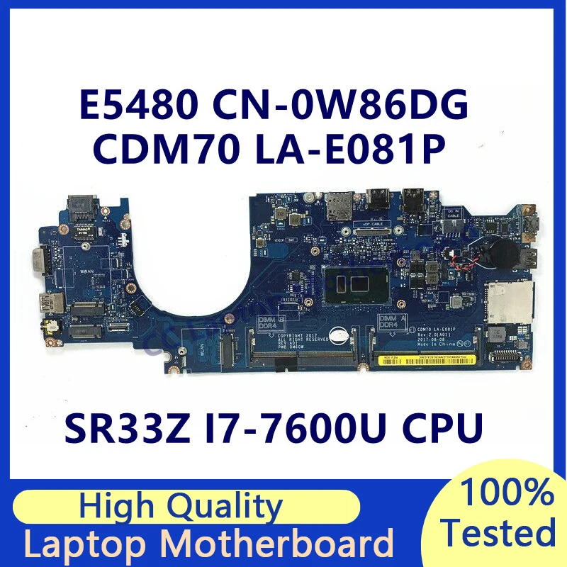 CN-0W86DG 0W86DG W86DG Mainboard For DELL E5480 Laptop Motherboard With SR33Z I7-7600U CPU CDM70 LA-E081P 100% Full Working Well
CN-0W86DG 0W86DG W86DG Mainboard For DELL E5480 Laptop Motherboard With SR33Z I7-7600U CPU CDM70 LA-E081P 100% Full Working Well