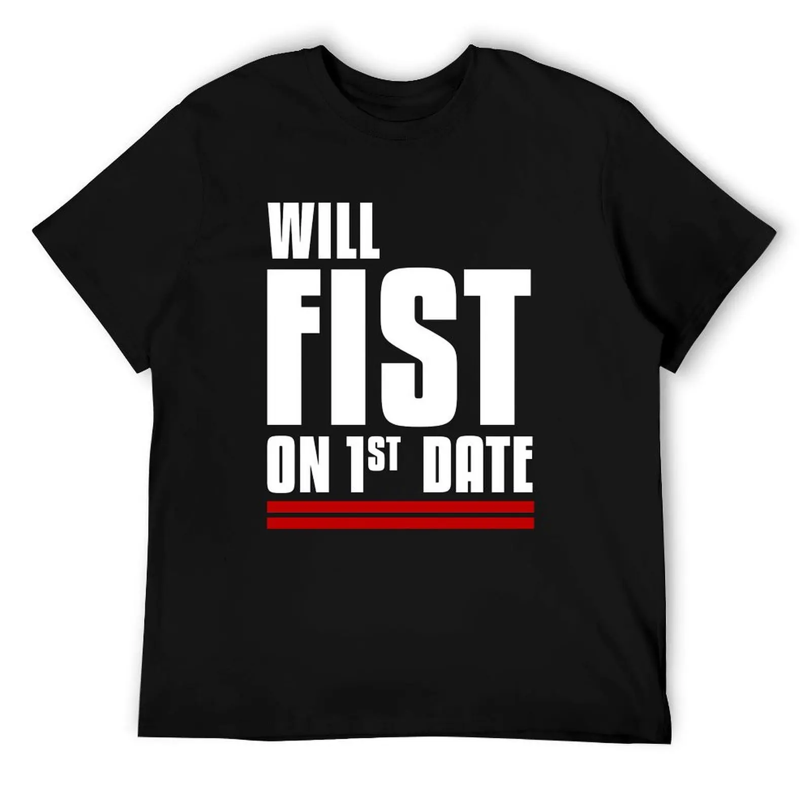 Will Fist On 1st Date T-Shirt men t shirt cotton 100% t shirt man casual T-Shirt
Will Fist On 1st Date T-Shirt men t shirt cotton 100% t shirt man casual T-Shirt