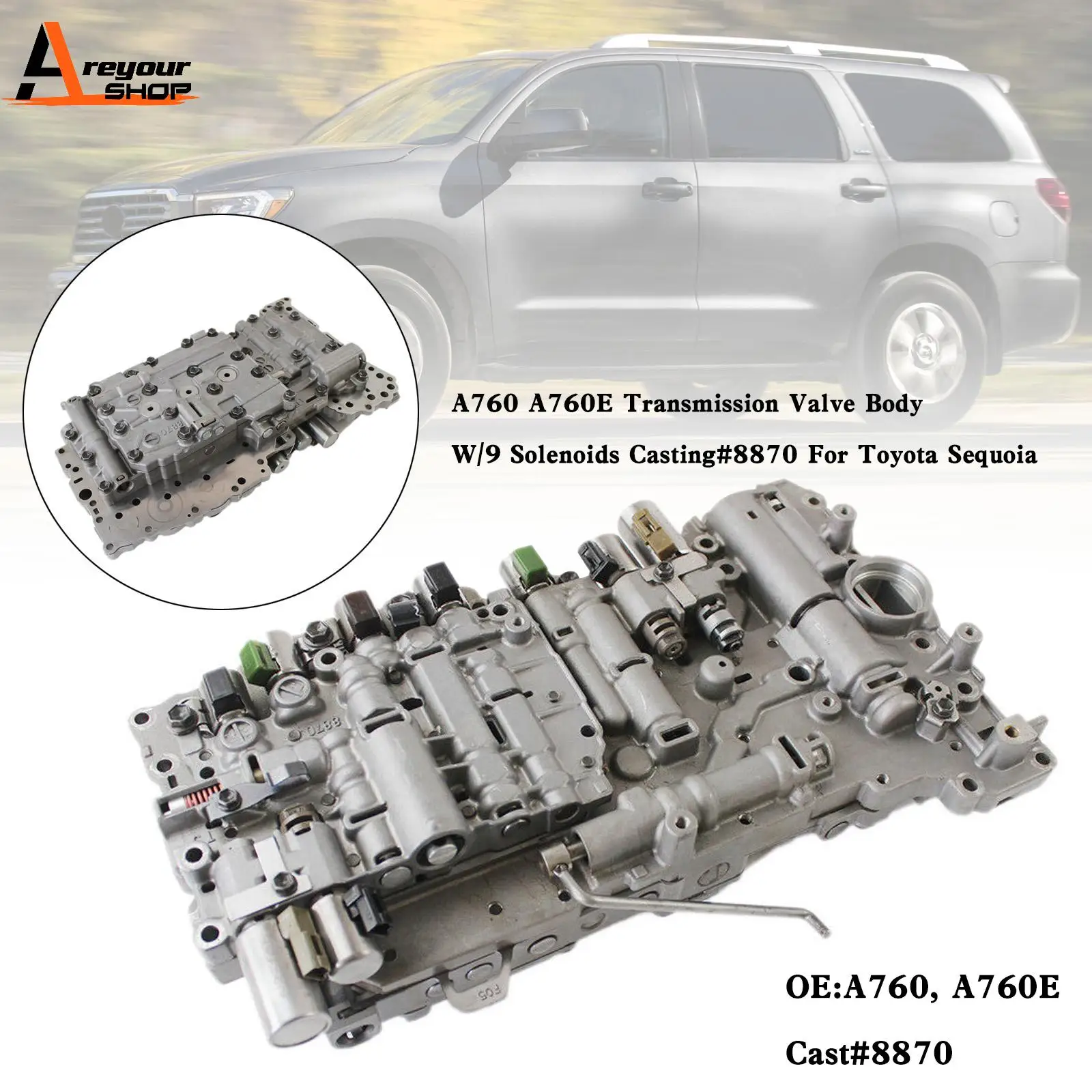 Areyourshop A760 A760E Transmission Valve Body W/9 Solenoids Casting#8870 for Toyota Sequoia car accessories
Areyourshop A760 A760E Transmission Valve Body W/9 Solenoids Casting#8870 for Toyota Sequoia car accessories
