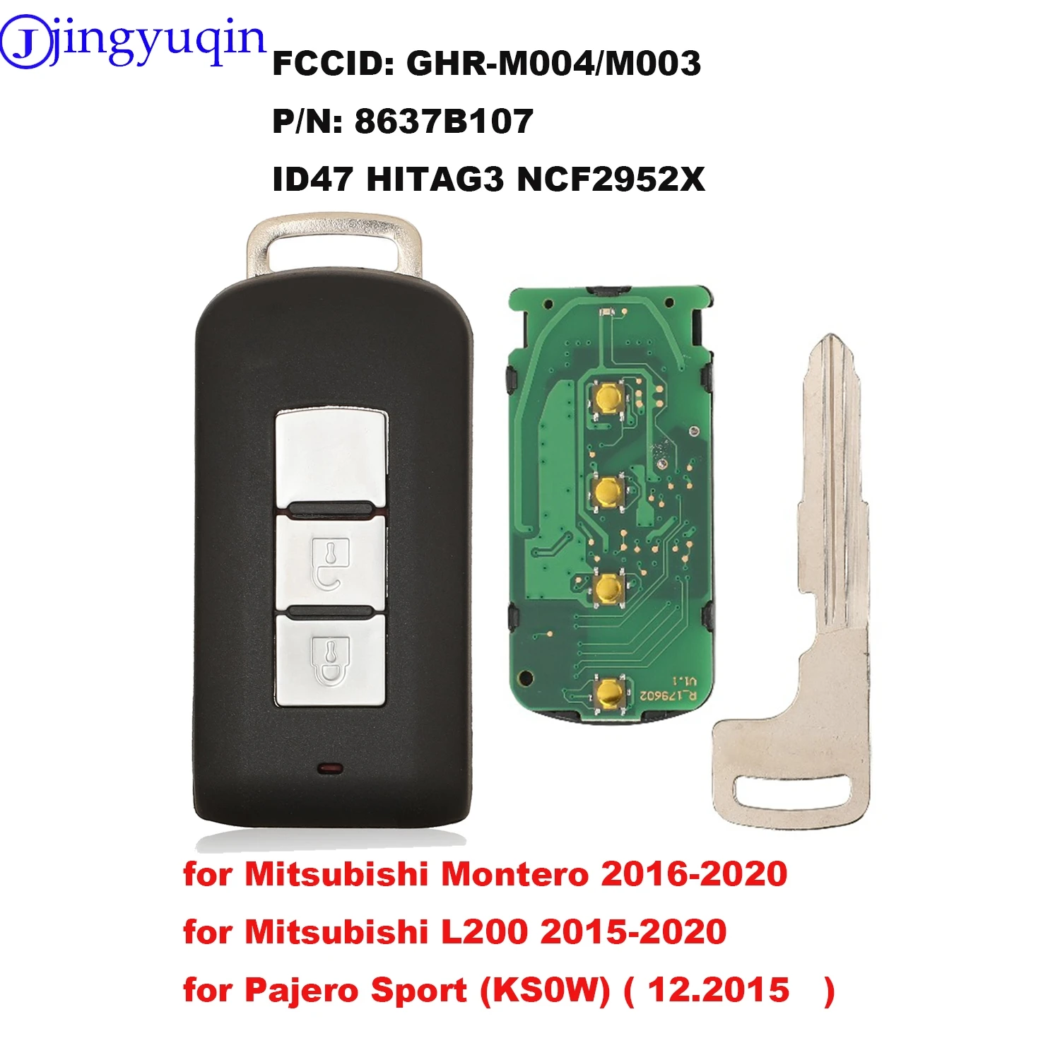 jingyuqin Remote Car Key For Mitsubishi Montero L200 Pajero Sport ID47 FCCID: GHR-M004/M003 P/N: 8637B107 ID47 HITAG3 NCF2952X
jingyuqin Remote Car Key For Mitsubishi Montero L200 Pajero Sport ID47 FCCID: GHR-M004/M003 P/N: 8637B107 ID47 HITAG3 NCF2952X