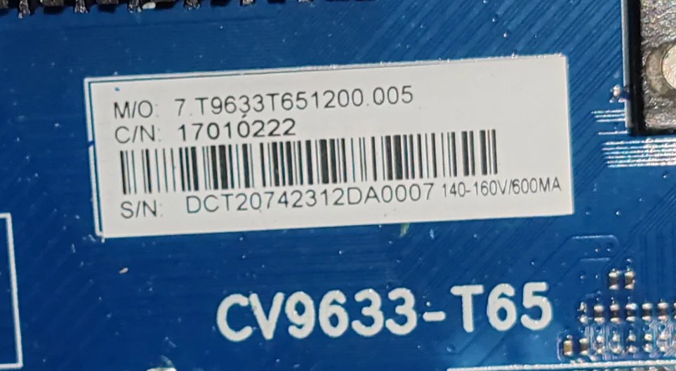 CV9633-T65 Three in one TV motherboard, physical photo, tested OK for 140--160v 600ma
CV9633-T65 Three in one TV motherboard, physical photo, tested OK for 140--160v 600ma