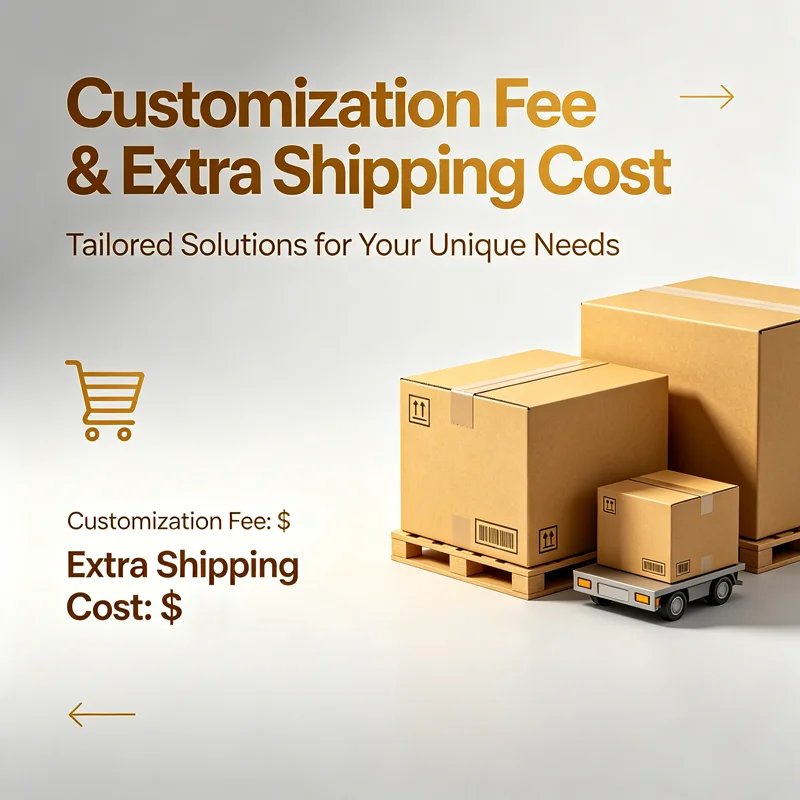 Extra Shipping Cost / Remote Area Surcharges / Customization Fees / Speical Packaging / Free Gifts Offered Or Other Details
Extra Shipping Cost / Remote Area Surcharges / Customization Fees / Speical Packaging / Free Gifts Offered Or Other Details