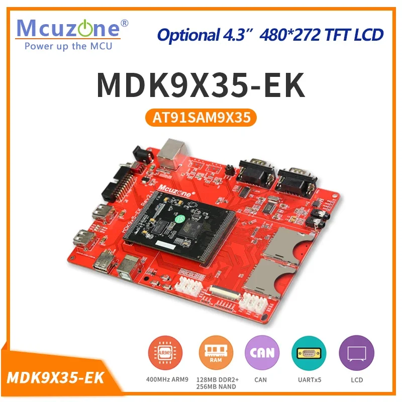 MDK9X35-EK, AT91SAM9X35, процессор 400 МГц, 128 МБ DDR2, Ethernet, высокоскоростной USB, CAN, LCDC 4,3 480*272 TFT LCD с ТП
MDK9X35-EK, AT91SAM9X35, процессор 400 МГц, 128 МБ DDR2, Ethernet, высокоскоростной USB, CAN, LCDC 4,3 480*272 TFT LCD с ТП