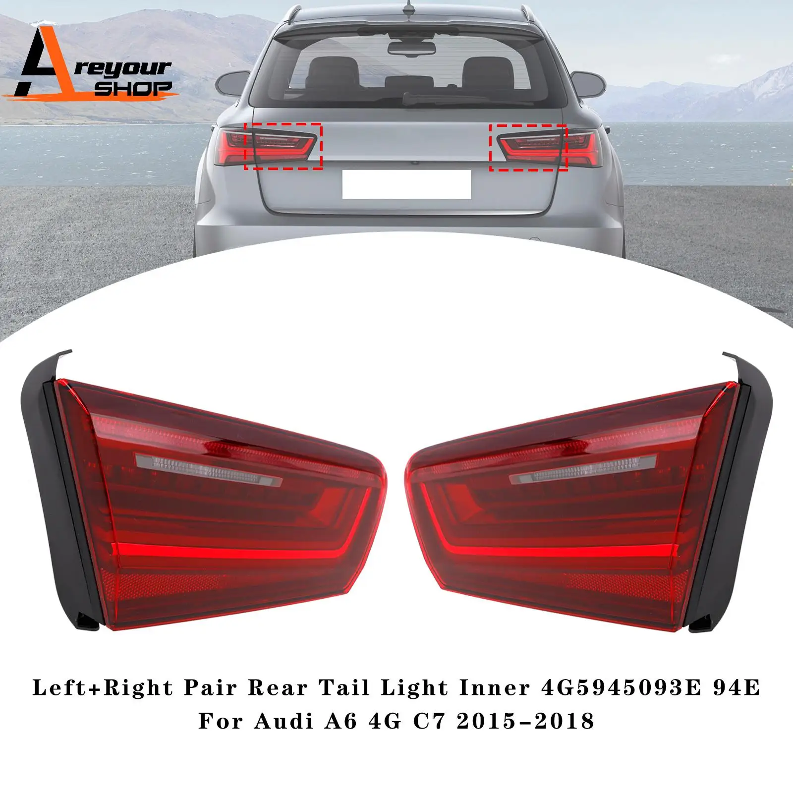 Left/Right Pair Rear Tail Light Inner 4G5945093E 94E for Audi A6 4G C7 2015 2016 2017 2018
Left/Right Pair Rear Tail Light Inner 4G5945093E 94E for Audi A6 4G C7 2015 2016 2017 2018