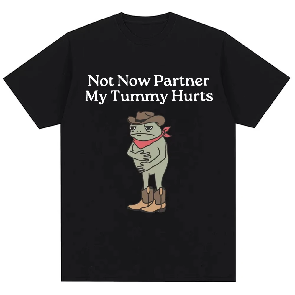 Not Now Partner My Tummy Hurts T-shirt Funny Frog Meme Fashion T Shirts Creativity Popular Men Women Oversized Cotton T-shirts
Not Now Partner My Tummy Hurts T-shirt Funny Frog Meme Fashion T Shirts Creativity Popular Men Women Oversized Cotton T-shirts