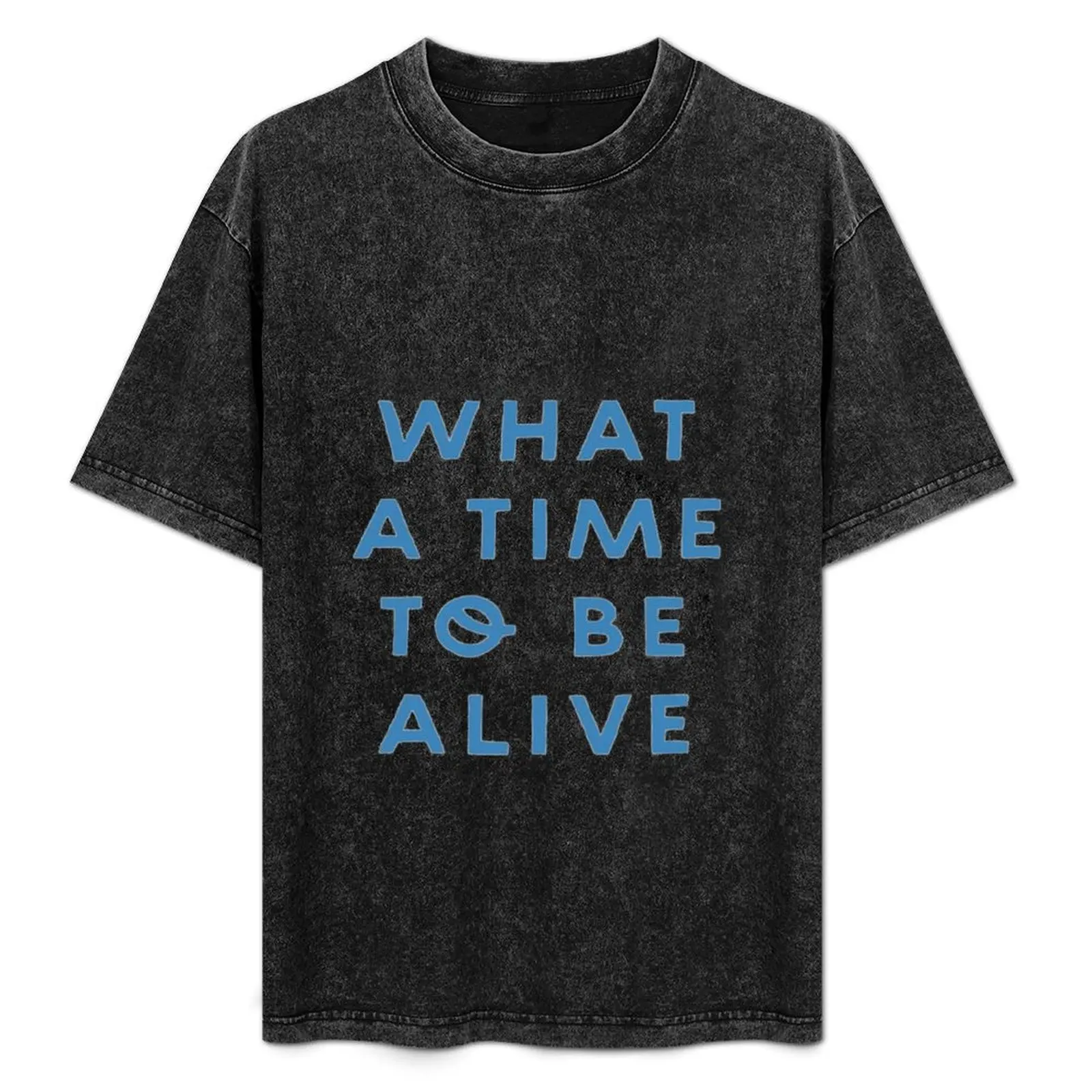 WHAT A TIME TO BE ALIVE T-Shirt Sweat Resistant Workout Tee Shirt
WHAT A TIME TO BE ALIVE T-Shirt Sweat Resistant Workout Tee Shirt