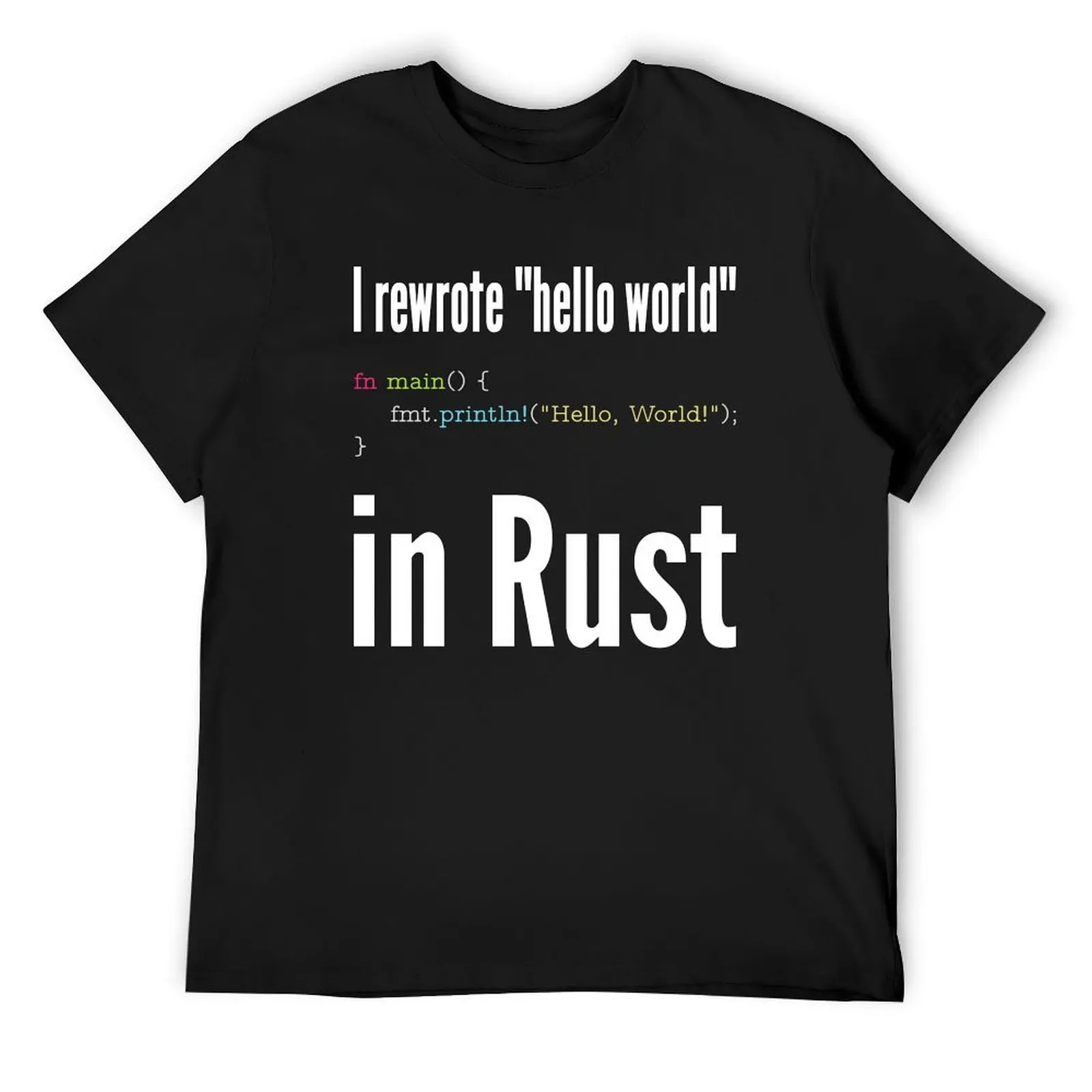 I rewrote hello world in Rust - забавная футболка с дизайном программирования, рубашки с надписью, винтажные футболки, тренировочные рубашки для мужчин
I rewrote hello world in Rust - забавная футболка с дизайном программирования, рубашки с надписью, винтажные футболки, тренировочные рубашки для мужчин