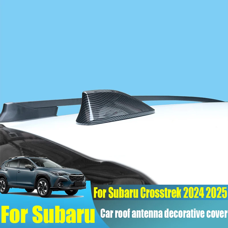 For Subaru Crosstrek 2024 2025 ABS car roof antenna decorative cover car exterior decoration accessories modification parts
For Subaru Crosstrek 2024 2025 ABS car roof antenna decorative cover car exterior decoration accessories modification parts