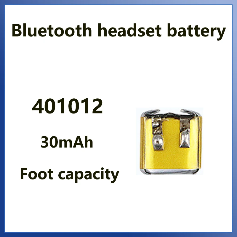 3.7V 30mah 401012 Lithium Polymer Rechargeable Battery For Bluetooth-compatible Headset
3.7V 30mah 401012 Lithium Polymer Rechargeable Battery For Bluetooth-compatible Headset