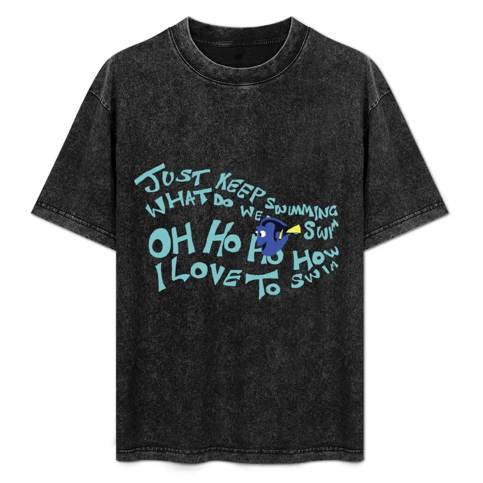 Just keep swimming T-Shirt Soft Touch Basic Cotton T-Shirt
Just keep swimming T-Shirt Soft Touch Basic Cotton T-Shirt