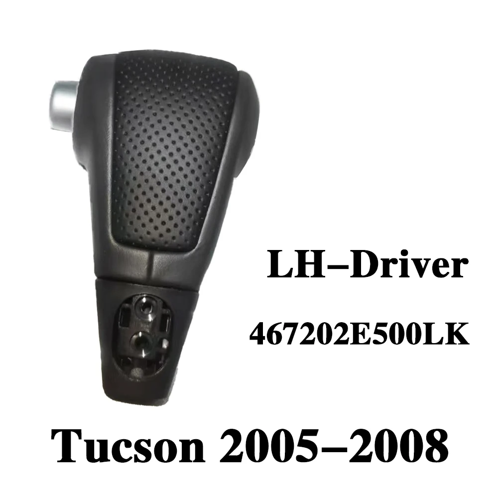 Left-Hand Drive Car Auto Gear Shift Lever Knob For Hyundai Tucson 2005 2006 2007 2008 4 SPEED AT 4WD 467202E500LK 467202E500
Left-Hand Drive Car Auto Gear Shift Lever Knob For Hyundai Tucson 2005 2006 2007 2008 4 SPEED AT 4WD 467202E500LK 467202E500