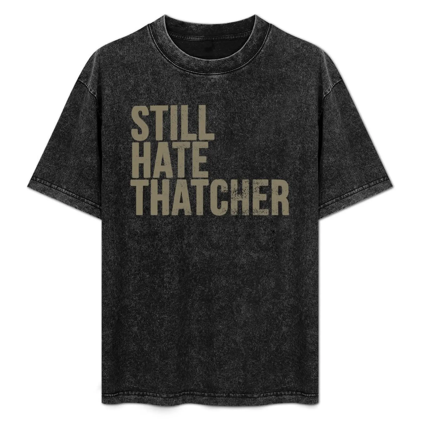 Still Hate Thatcher (distressted) T-Shirt Performance Workout Short Sleeve Tee
Still Hate Thatcher (distressted) T-Shirt Performance Workout Short Sleeve Tee