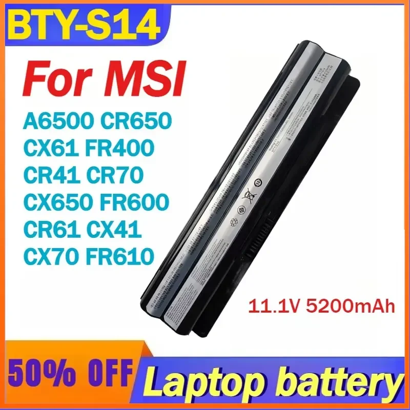 11.1V 5200mAh BTY-S14 Laptop Battery For MSI A6500 CR650 CX61 FR400 CR41 CR70 CX650 FR600 CR61 CX41 CX70 FR610
11.1V 5200mAh BTY-S14 Laptop Battery For MSI A6500 CR650 CX61 FR400 CR41 CR70 CX650 FR600 CR61 CX41 CX70 FR610