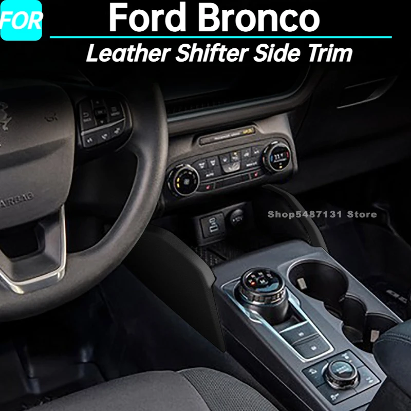 Car Leather Shifter Side Trim Center Console Gear Panel Trims for Ford Bronco Interior Accessories 2021 2022 2023 2024 2025
Car Leather Shifter Side Trim Center Console Gear Panel Trims for Ford Bronco Interior Accessories 2021 2022 2023 2024 2025