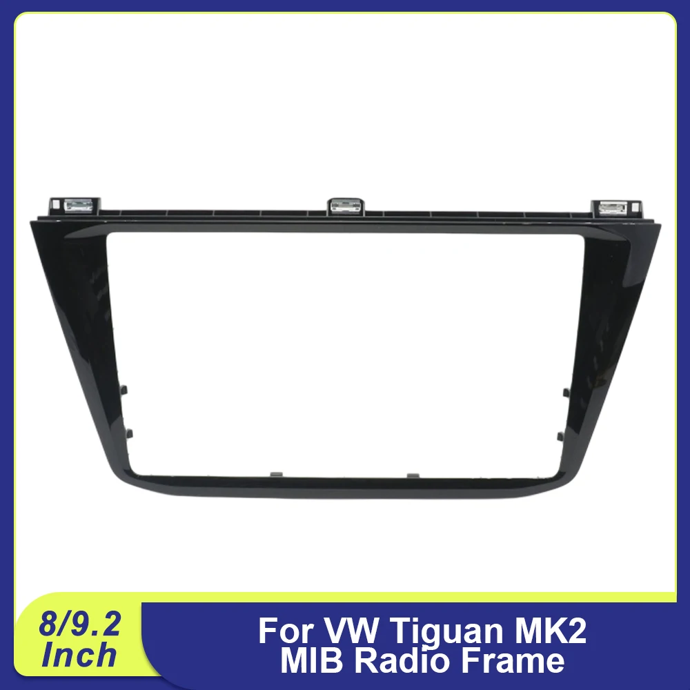 8/9.2 Inch Piano Black MIB Radio Frame For VW Tiguan MK2 Car Multimedia Video Player Trim Panel
8/9.2 Inch Piano Black MIB Radio Frame For VW Tiguan MK2 Car Multimedia Video Player Trim Panel