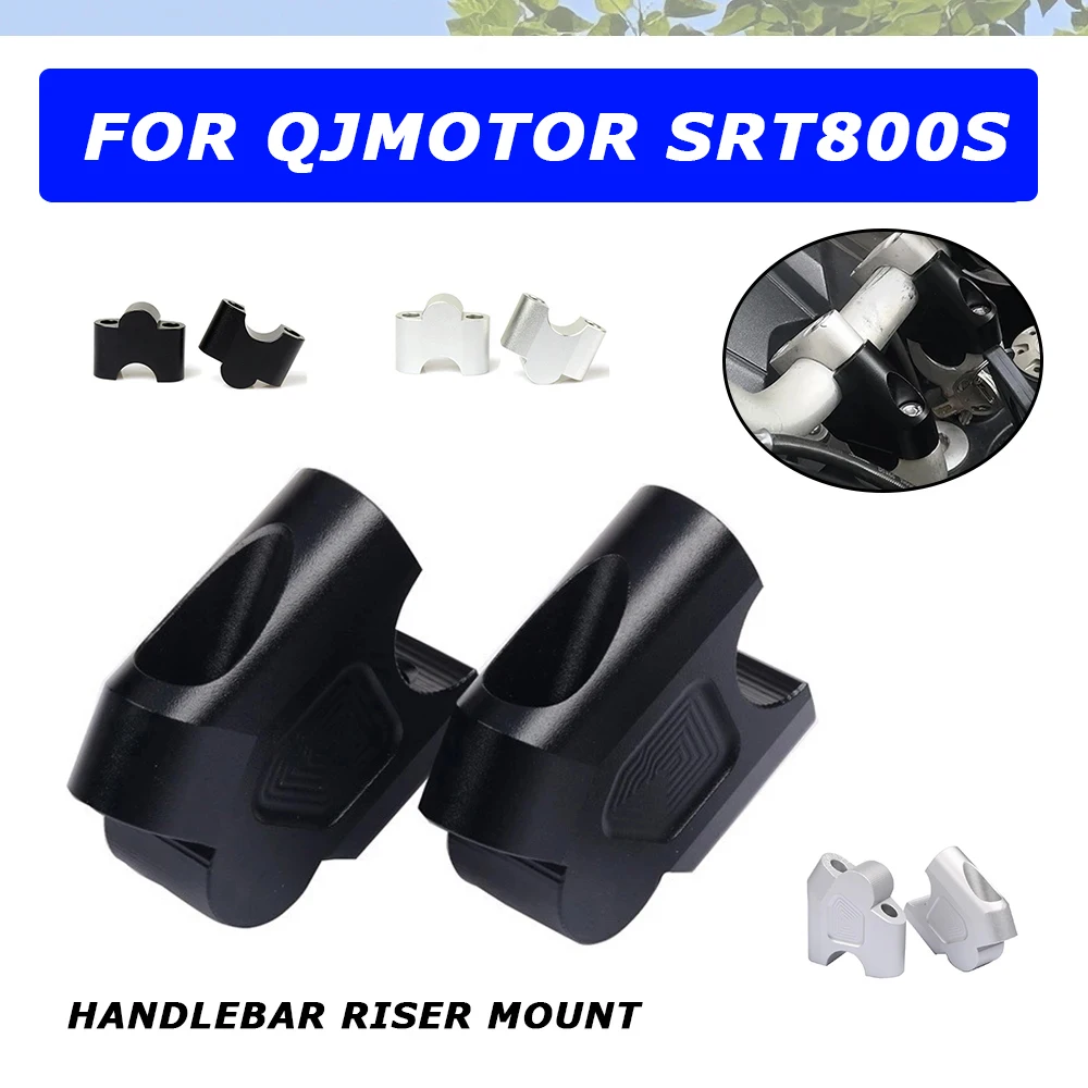For QJMOTOR QJ SRT800S SRT 800 S 800S SRT800 S Motorcycle Accessories Handlebar Riser Mount Handle Bar Clamp Rise Extend Adapter
For QJMOTOR QJ SRT800S SRT 800 S 800S SRT800 S Motorcycle Accessories Handlebar Riser Mount Handle Bar Clamp Rise Extend Adapter