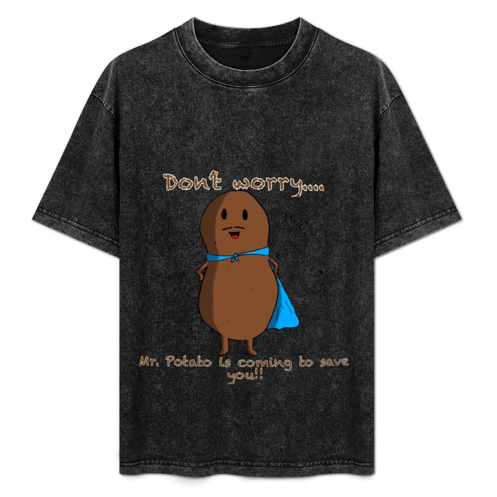 Mr. Potato is coming to save you T-Shirt Work Wear Lightweight Tee
Mr. Potato is coming to save you T-Shirt Work Wear Lightweight Tee