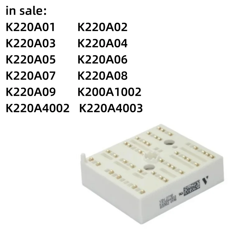 K220A01 K220A02 K220A03 K220A04 K220A05 K220A06 K220A07 K220A08 K220A4002 K220A4003 K220A09 K200A1002 МОДУЛЬ IGBT
K220A01 K220A02 K220A03 K220A04 K220A05 K220A06 K220A07 K220A08 K220A4002 K220A4003 K220A09 K200A1002 МОДУЛЬ IGBT