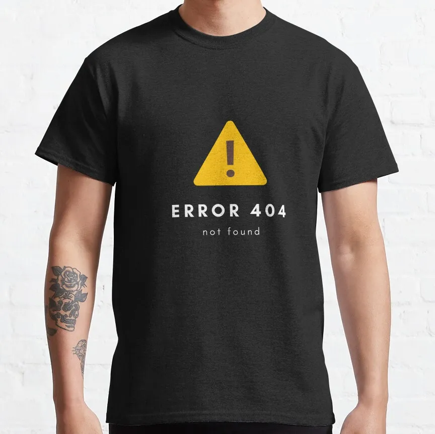 Funny Error 404 Not found graphic t shirts Humor Error 404 gift t shirt for men 100% cotton large size tops
Funny Error 404 Not found graphic t shirts Humor Error 404 gift t shirt for men 100% cotton large size tops