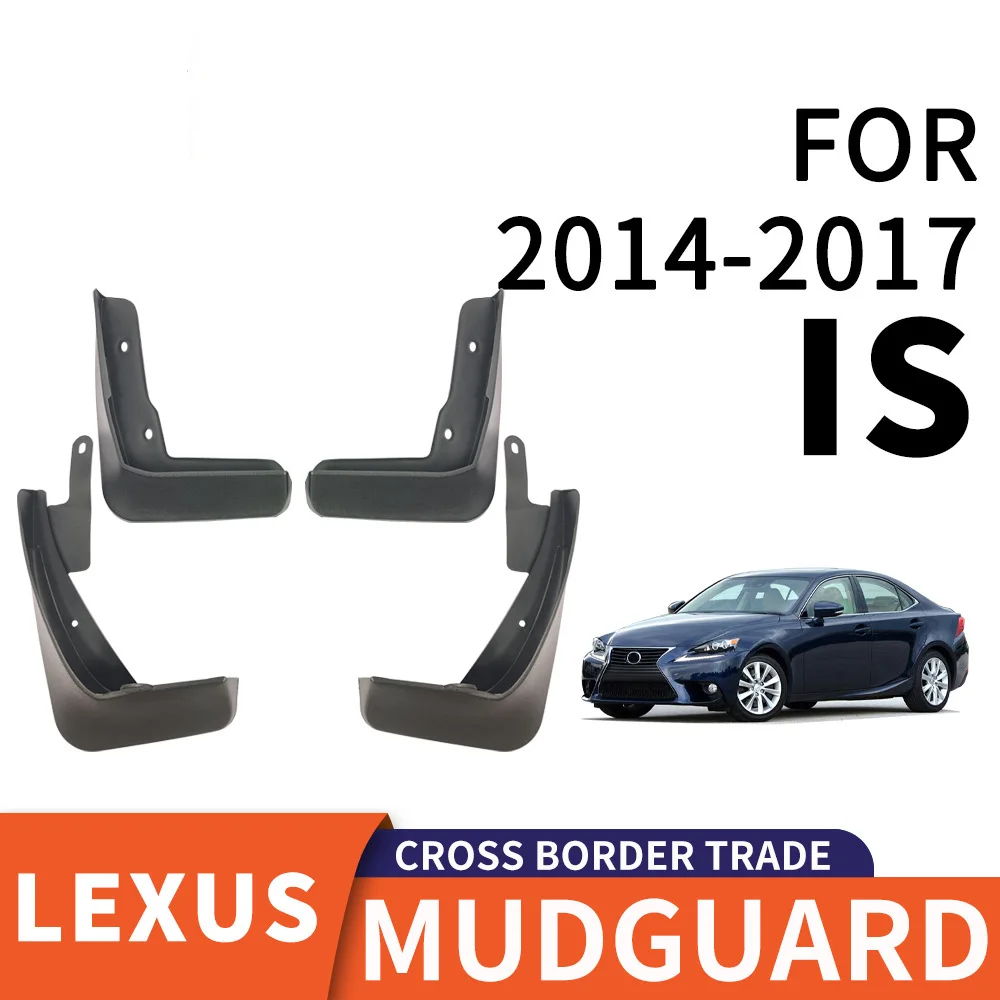 For 2014-2017 LEXUS IS mudguard Mudflaps Front Rear Flares Splash Guards Cover Car Accessoie
For 2014-2017 LEXUS IS mudguard Mudflaps Front Rear Flares Splash Guards Cover Car Accessoie
