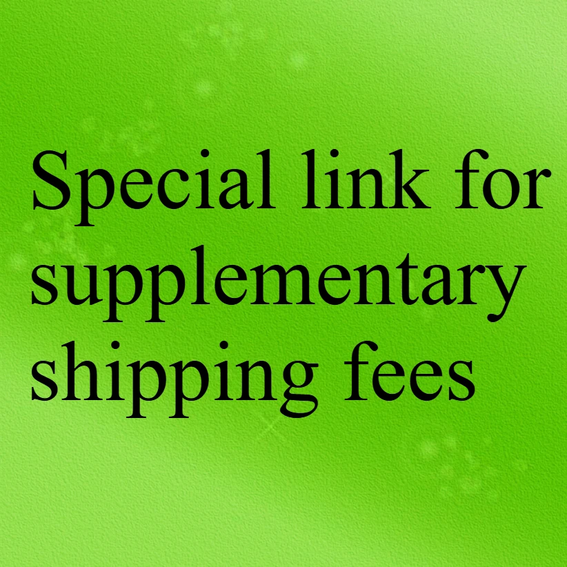 2026Link to pay for the difference in shipping fees
2026Link to pay for the difference in shipping fees