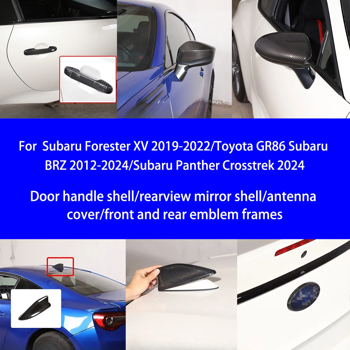 ForToyota GR86 Subaru BRZ/Forester XV/Panther Crosstrek Dry Carbon Fiber Exterior Handle/antenna Cover/front and Rear Emblem Set 
ForToyota GR86 Subaru BRZ/Forester XV/Panther Crosstrek Dry Carbon Fiber Exterior Handle/antenna Cover/front and Rear Emblem Set