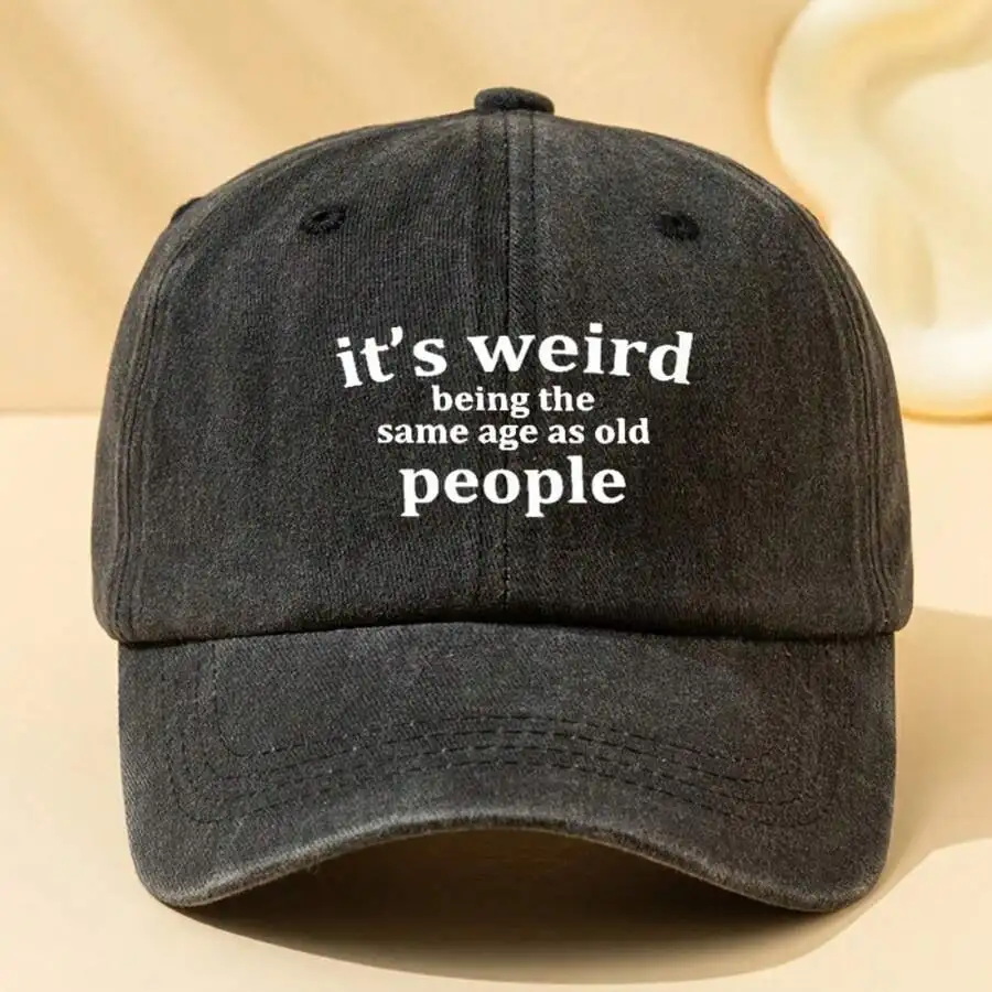 Vintage Washed Distressed Baseball Cap With Quote Its Weird Being Same Age As Old People Black Adjustable Casual Hat
Vintage Washed Distressed Baseball Cap With Quote Its Weird Being Same Age As Old People Black Adjustable Casual Hat