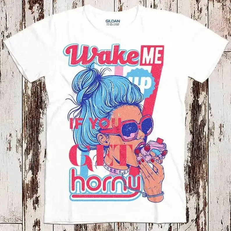Wake Me Up If You Get Horny Naughty Sexy Girl Unisex Top Gift Tee Super Cool T Shirt 1476
Wake Me Up If You Get Horny Naughty Sexy Girl Unisex Top Gift Tee Super Cool T Shirt 1476