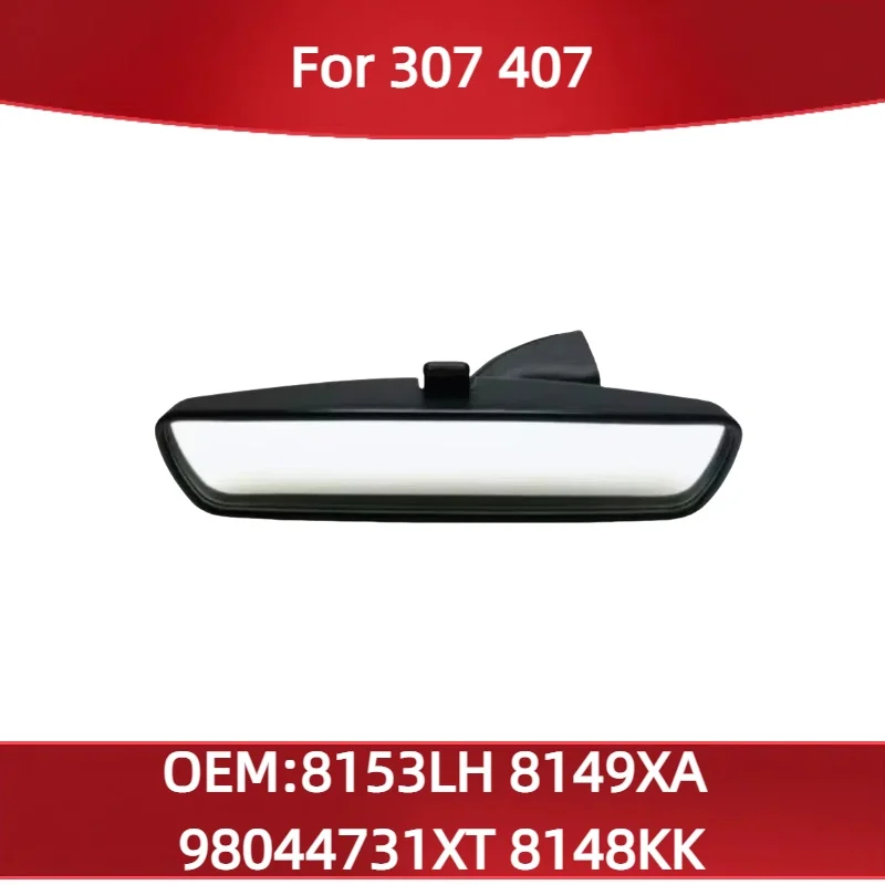 8153LH 8149XA For Peugeot 307 407 Car Interior Rearview Mirror 98044731XT 8148KK
8153LH 8149XA For Peugeot 307 407 Car Interior Rearview Mirror 98044731XT 8148KK