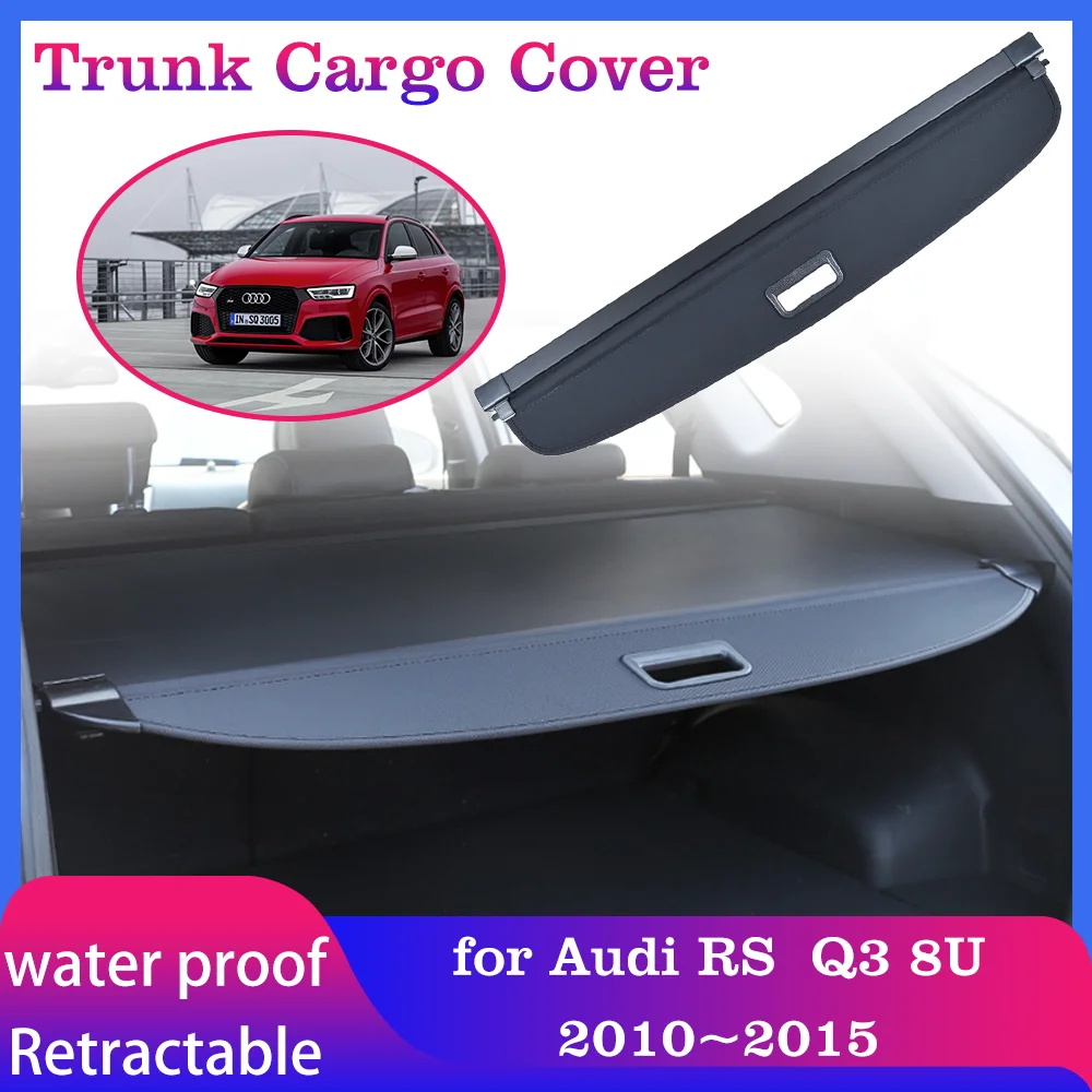 Car Trunk Cargo Cover for Audi RS Q3 8U 2010~2015 2011 Luggage Rear Boot Curtain Tray Security Shielding Shade Black Accessories
Car Trunk Cargo Cover for Audi RS Q3 8U 2010~2015 2011 Luggage Rear Boot Curtain Tray Security Shielding Shade Black Accessories