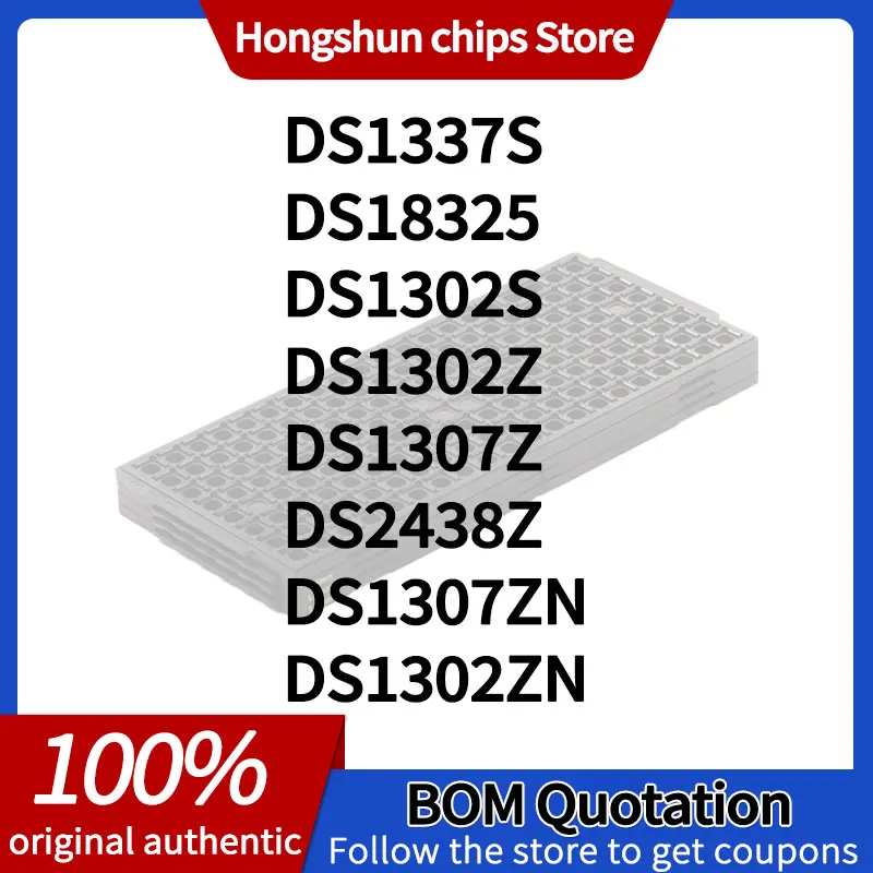 DS1832S DS1302S DS1302Z DS1302ZN DS1307Z DS1307ZN DS2438Z+T&R DS1337S New version
DS1832S DS1302S DS1302Z DS1302ZN DS1307Z DS1307ZN DS2438Z+T&R DS1337S New version