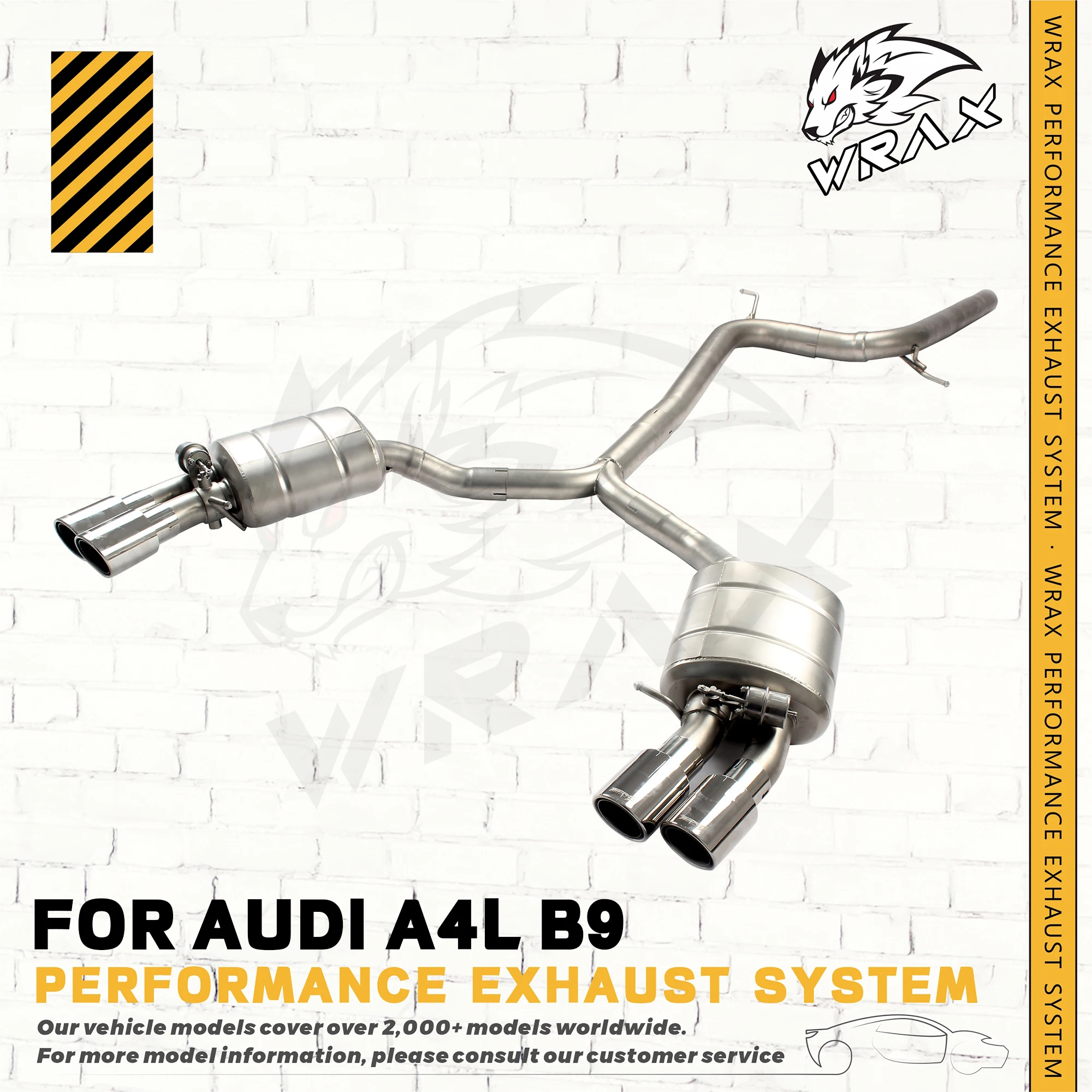 WRAX (for AUDI A4L/A4 B9 2.0T with Valve Control Exhaust System) Auto Accessories Direct Fit Replacement Catback Exhaust Pipe
WRAX (for AUDI A4L/A4 B9 2.0T with Valve Control Exhaust System) Auto Accessories Direct Fit Replacement Catback Exhaust Pipe