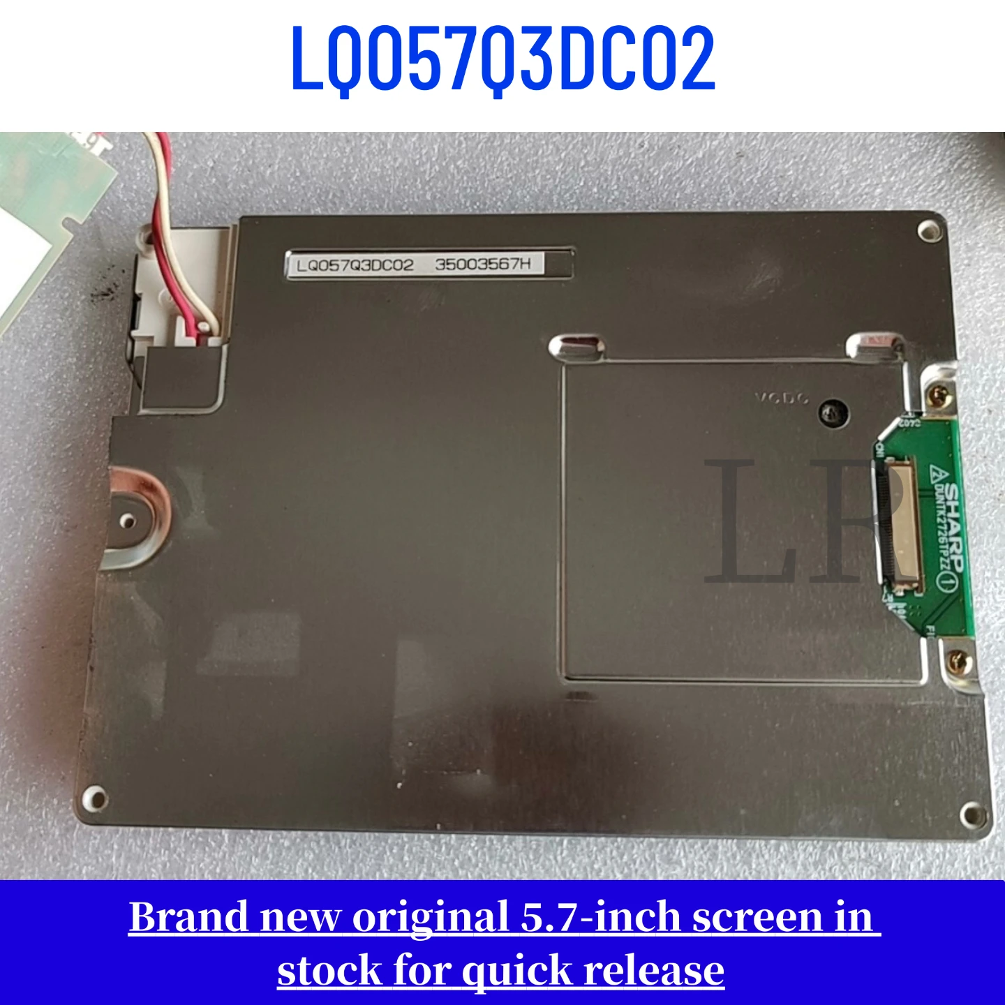 LQ057Q3DC02 Genuine 5.7-inch LCD Display
LQ057Q3DC02 Genuine 5.7-inch LCD Display