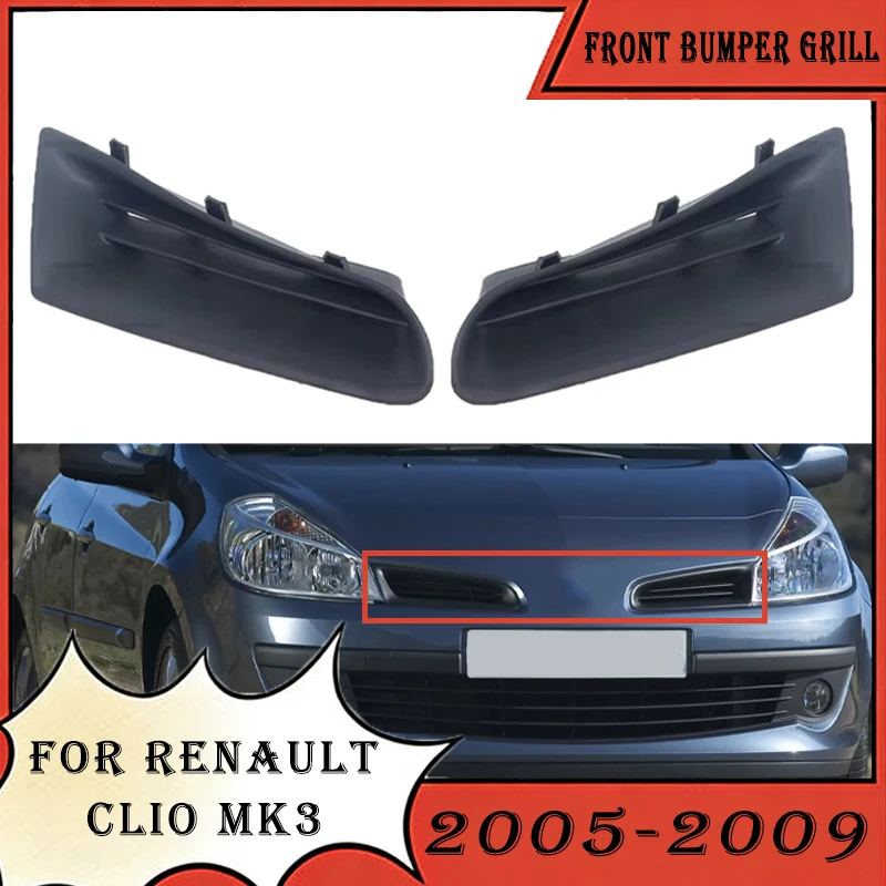 For Renault Clio MK3 2005 2006-2009 Car Front Bumper Grill Intake Fog Light Headlight Cover Car Front Accessories 7701208684
For Renault Clio MK3 2005 2006-2009 Car Front Bumper Grill Intake Fog Light Headlight Cover Car Front Accessories 7701208684