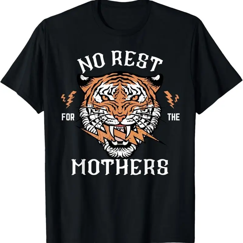 No Rest For The Mothers Tiger Happy Mother'S Day Mom Life T Shirt
No Rest For The Mothers Tiger Happy Mother'S Day Mom Life T Shirt